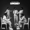 Somebody - Single