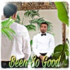 Been so Good - Single