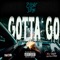 Gotta Go (feat. Bosay de Leon) - Soloxmob lyrics