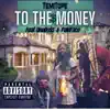 To the Money (feat. Temitope & Paleface) - Single album lyrics, reviews, download