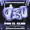 Ciego por el Club (feat. Cruz Cafuné & Israel B) - Single album lyrics, reviews, download