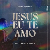 Jesus Eu Te Amo (Ao Vivo) [feat. Antonio Cirilo] artwork