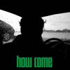 How Come - EP