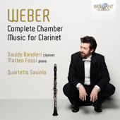 Weber: Complete Chamber Music for Clarinet - Davide Bandieri, Matteo Fossi & Quartetto Savinio