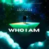 Who I Am - Single (feat. Just Juice) - Single album lyrics, reviews, download