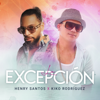 La Excepción w. Kiko Rodriguez - Henry Santos & Kiko Rodriguez