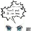 Dont Put It on Me - Single album lyrics, reviews, download
