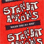 Straight Arrows - Walkin Thru My Mind