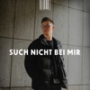 Such nicht bei mir - Single