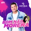 Bom Não, Morena - Single, 2023