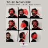 To Be Nowhere - Single