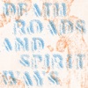 Death Roads & Spirit Ways