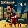 I'm not That Guy - Single