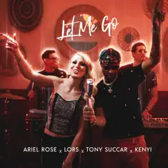 Let Me Go (feat. Lors) - Single by Tony Succar, Ariel Rose & Kenyi album reviews, ratings, credits