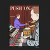 Push On - Single album lyrics, reviews, download