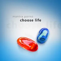 Choose Life - EP by Mantra Porno album reviews, ratings, credits