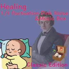 Healing Music Box & 1/f fluctuation Pink Noise, Classic Edition by スウィート・ドリームス album reviews, ratings, credits