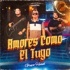 Amores Como El Tuyo - Single