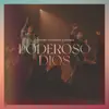 Stream & download Poderoso Dios - Single