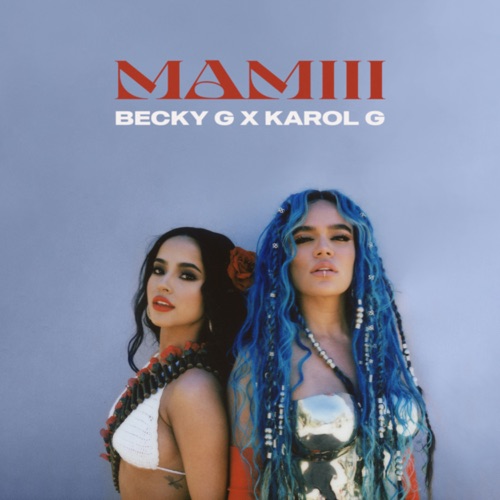 Becky G. & KAROL G - MAMIII - Single [iTunes Plus AAC M4A]