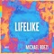 Lifelike - Michael Boezi lyrics