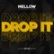 Drop It (feat. Callmegado, Eyon & trapdaddyflex) - Mellow lyrics