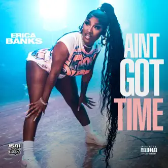 Aint Got Time - Single by Erica Banks album reviews, ratings, credits