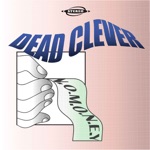 Dead Clever - N.O.m.O.N.E.Y