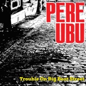 Pere Ubu - Worried Man Blues