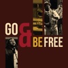 Go and Be Free - Single