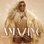 Amazing (feat. DJ Khaled) by Mary J. Blige