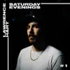 Lawrence Hart’s Saturday Evenings: Ep. 1 (DJ Mix) album lyrics, reviews, download