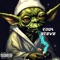 Yoda - $tEVE lyrics