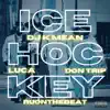 Ice Hockey (feat. Don Trip & Luca) - Single album lyrics, reviews, download