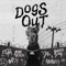 Dogs Out - 13AM lyrics
