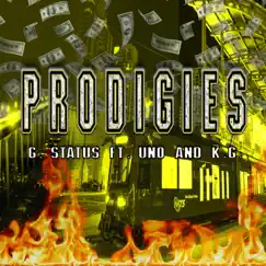 PRODIGIES (feat. uno tha prodigy & K.G) - Single by G Status album reviews, ratings, credits