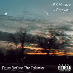 Days Before the Takeover - EP by BX Menace Frankie album reviews, ratings, credits