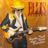 Ellis Bullard - Honky Tonk Ain't Noise Pollution