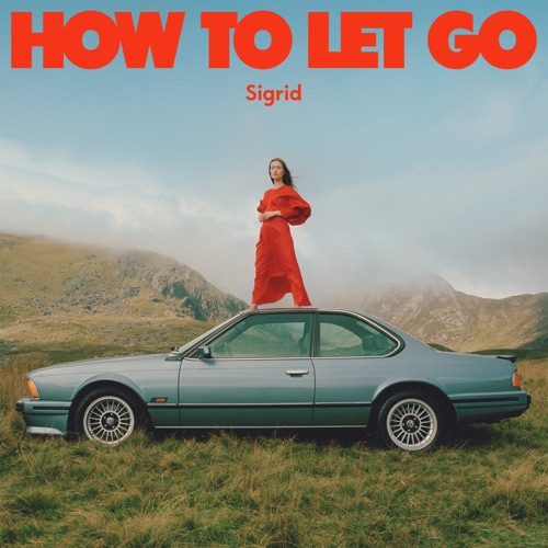 Sigrid - How To Let Go [iTunes Plus AAC M4A]
