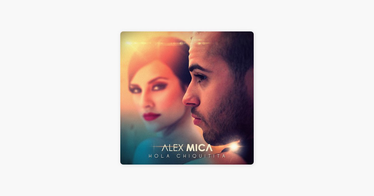 Hola Chiquitita by Alex Mica — Song on Apple Music
