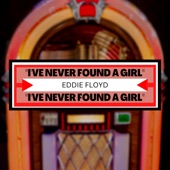 Eddie Floyd - I've Never Found a Girl