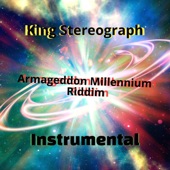 King Stereograph - Armageddon Millennium Riddim