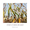 The Corn Road - Single