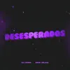 Desesperados (Remix) - Single album lyrics, reviews, download