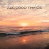 All Good Things - Single