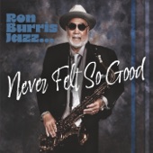 Ron Burris - Never Felt so Good