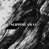 Slipping Away - Single, 2023