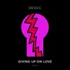 Giving up on Love - Single album lyrics, reviews, download