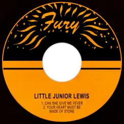 Can She Give Me Fever / Your Heart Must Be Made of Stone - Single by Little Junior Lewis album reviews, ratings, credits