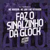 Faz o Sinalzinho da Glock (feat. MC Vitorioso) - Single album lyrics, reviews, download
